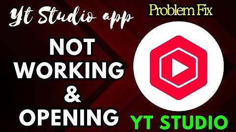 YT Studio App Not Working & Opening | Fix YT Studio App Not Responding | YT Studio App Issues