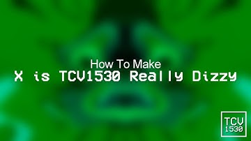 How To Make X is TCV1530 Really Dizzy