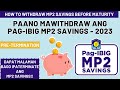 Paano ma-withdraw ang Pag-ibig MP2 Savings kung wala pang 5 years | PRE-TERMINATION MP2 Savings