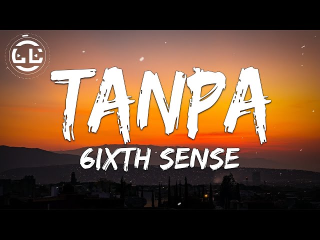 6ixth Sense - Tanpa (Lyrics) class=