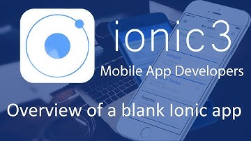 Ionic 3 Tutorials #3 Overview of a blank Ionic app