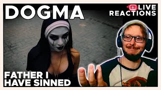 Well this is a wee bit filthy… Dogma - Father I Have Sinned | REACTION