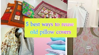 5 best reuse ideas of old Pillow Covers/old Pillow Cover hacks/old pillow case DIY/Best out of waste