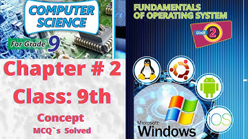 Computer Science Class 9 | Chapter # 2 Fundamentals of Operating System | MCQ`s | sindh textbook