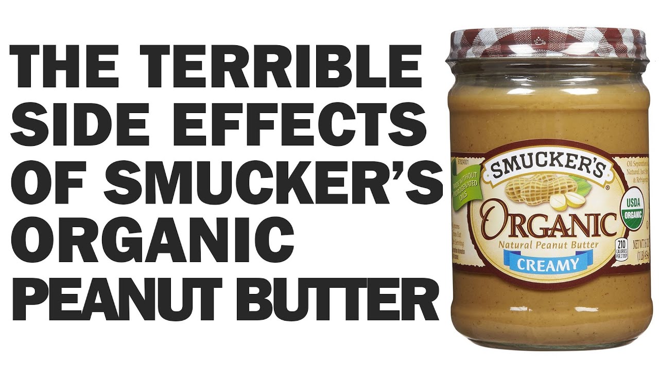 The Terrible Side Effects of Organic Peanut Butter! YouTube