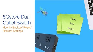 5Gstore Dual Outlet Switch Backup/ Reset/ Restore - How to