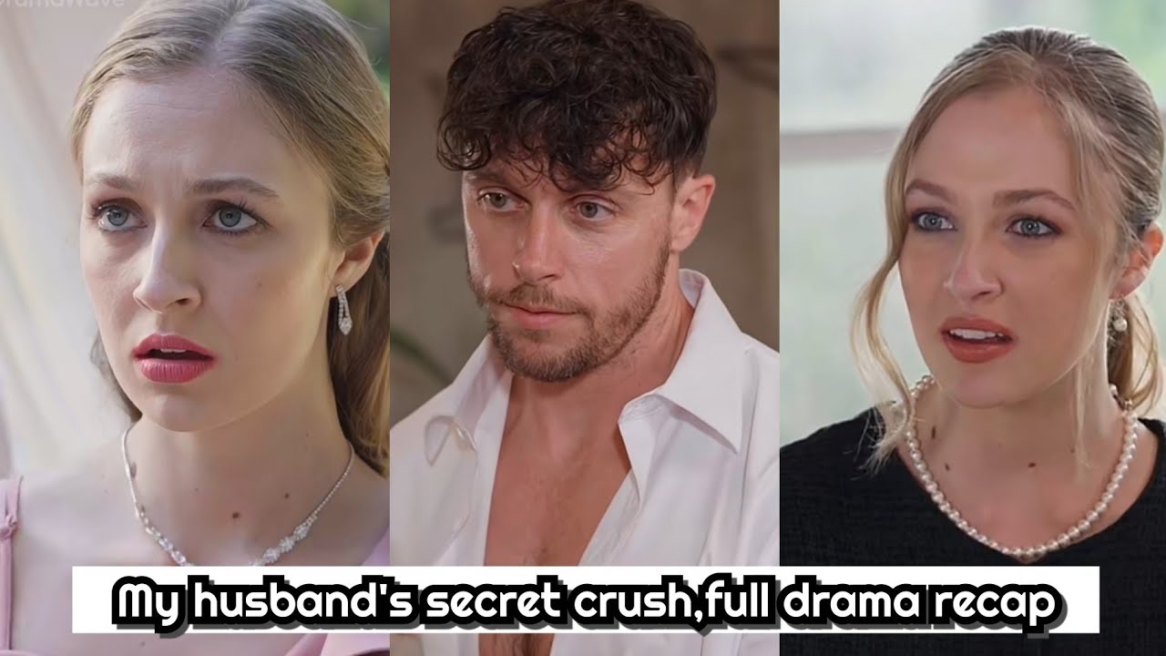 My husband's secret crush,full drama recap - YouTube
