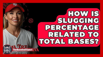 How Is Slugging Percentage Related To Total Bases? - The Baseball Xpert