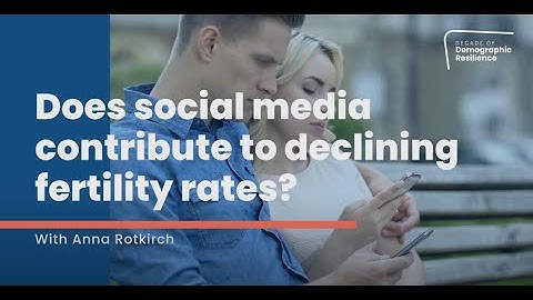 Does social media contribute to declining fertility rates? | Expert Series on Demographic Resilience