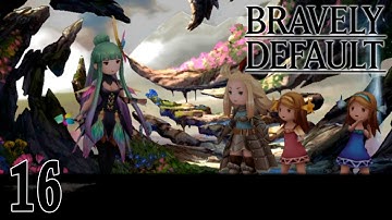 Bravely Default 【Undub】 ~ Part 16
