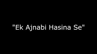 Video thumbnail of ""Ek Ajnabi Hasina Se""