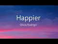 Olivia Rodrigo - happier (Lyrics) #OliviaRodrigo #Happier #Lyric