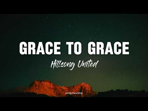 Grace To Grace Acoustic - Hillsong United Lyrics