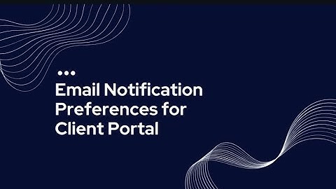 New Feature Email Notification Preferences for Client Portal