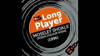 Ocean Colour Scene &#39;Moseley Shoals&#39; with Steve Cradock