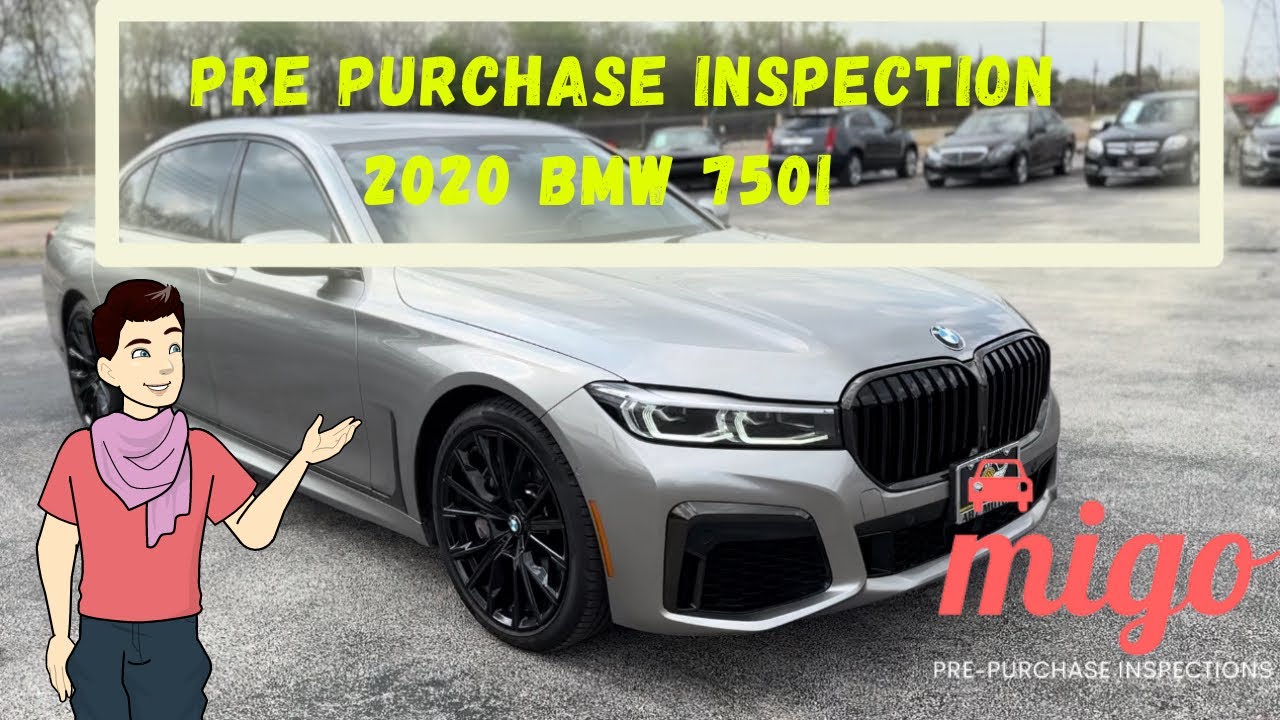 Thorough Pre Purchase Inspection: 2020 BMW 750i Out Of State Buyer