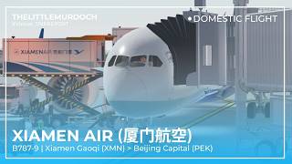 [Virtual TRIREPORT] Xiamen Air (B787-9) || Xiamen Gaoqi (XMN) - Beijing Capital (PEK)