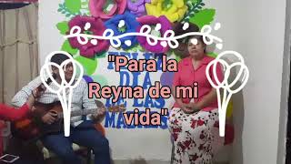 &quot;Para la Reyna de mi vida&quot; canciones para el día de las madres. JRL.