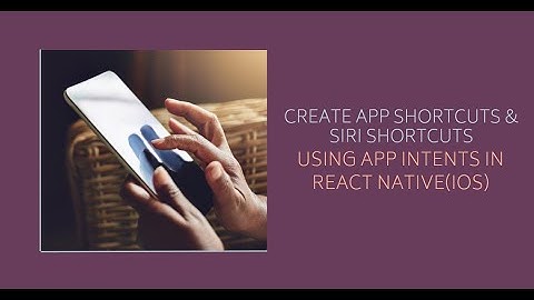 How to create app shortcut & siri shortcuts using app intents in react native(iOS)