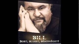 Deák Bill Gyula - Bort, bluest, békességet
