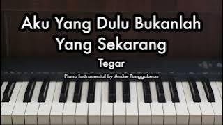 Aku Yang Dulu Bukanlah Yang Sekarang - Tegar | Piano Karaoke by Andre Panggabean