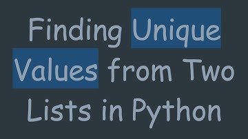 Finding Unique Values from Two Lists in Python
