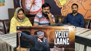 Velly LAANE || Babu Maan || Punjabi song || Punjabi reaction || Pakistani reaction