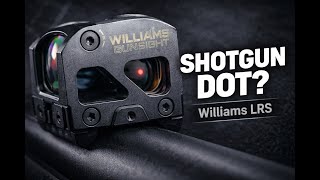 Williams Gun Sight LRS Review | Shotgun-Optimized Red Dot Explained