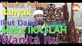 Wanita Paling Banyak Ikut DAJJAL, Maka Ikatlah WANITA itu -  Ustadz Zulkifli M. Ali Lc.,MA