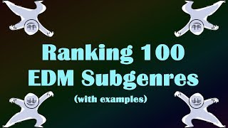 Ranking 100 EDM Subgenres (with examples) - electronic music genres reddit