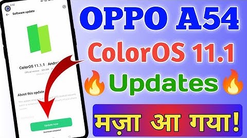 Oppo A54||Android Phone ColorOS 11.1 Updates||New Security patch Updates