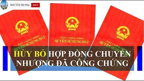 🔴 Có được hủy bỏ hợp đồng chuyển nhượng đã công chứng?