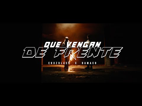 Eguzblack, Damaco - Que Vengan De Frente