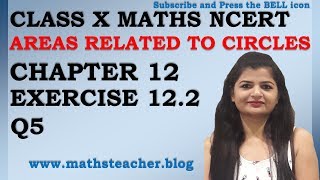 Chapter 12 Areas Related to Circles Ex 12.2 Q5 Class 10 Maths