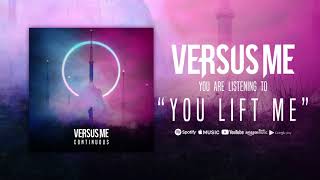 Смотреть клип Versus Me - You Lift Me