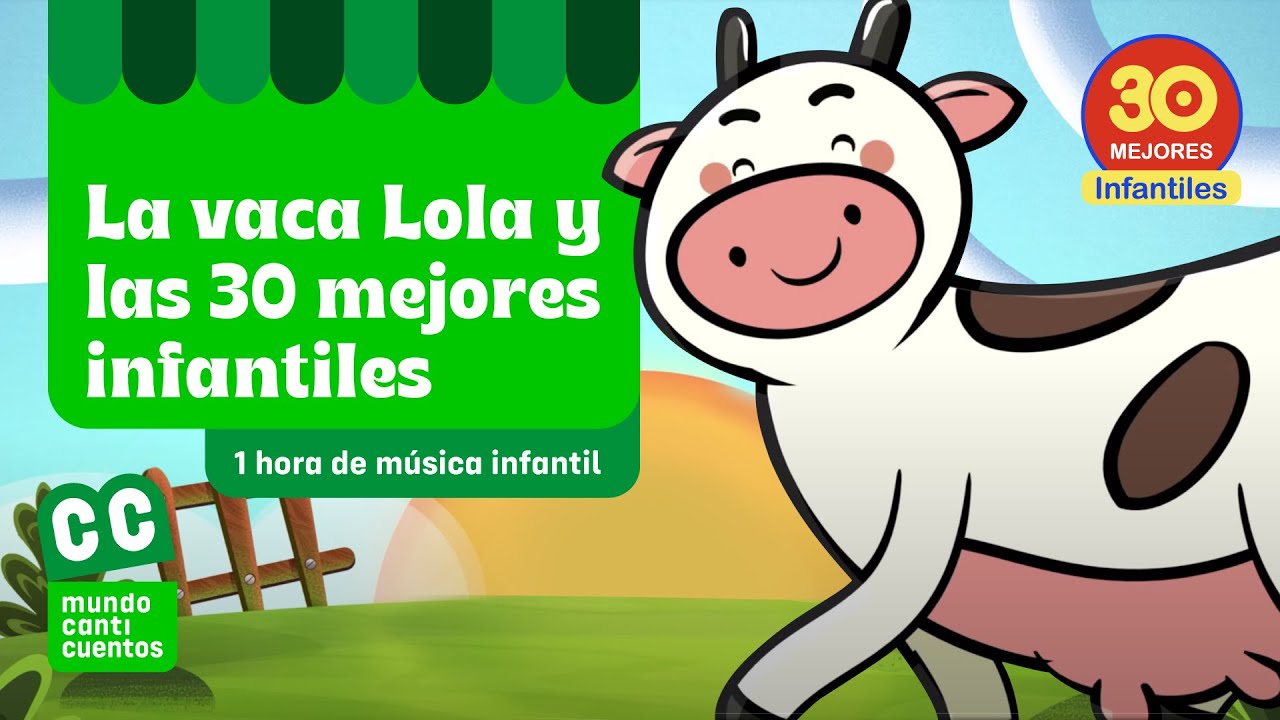 LA VACA LOLA, SUS MEJORES CANCIONES, Canciones infantiles 