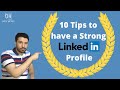 10 Tips to have a strong LinkedIn profile