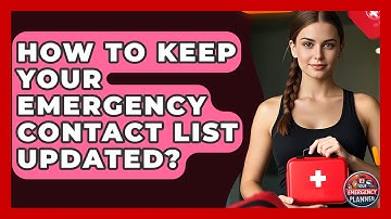 How To Keep Your Emergency Contact List Updated? - Your Emergency Planner