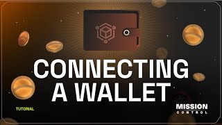 Connecting a Wallet | Mission Control 101
