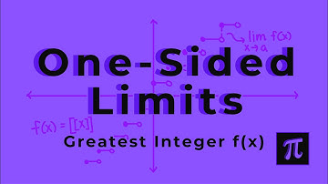 One-Sided Limits and Greatest Integer Functions | Calculus: Limits and Continuity
