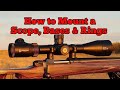 How to Mount a Scope, Bases &amp; Rings.