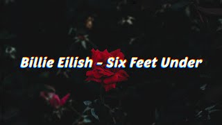 Billie Eilish - Six Feet Under