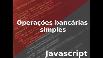 JAVASCRIPT - Sistema bancário simples