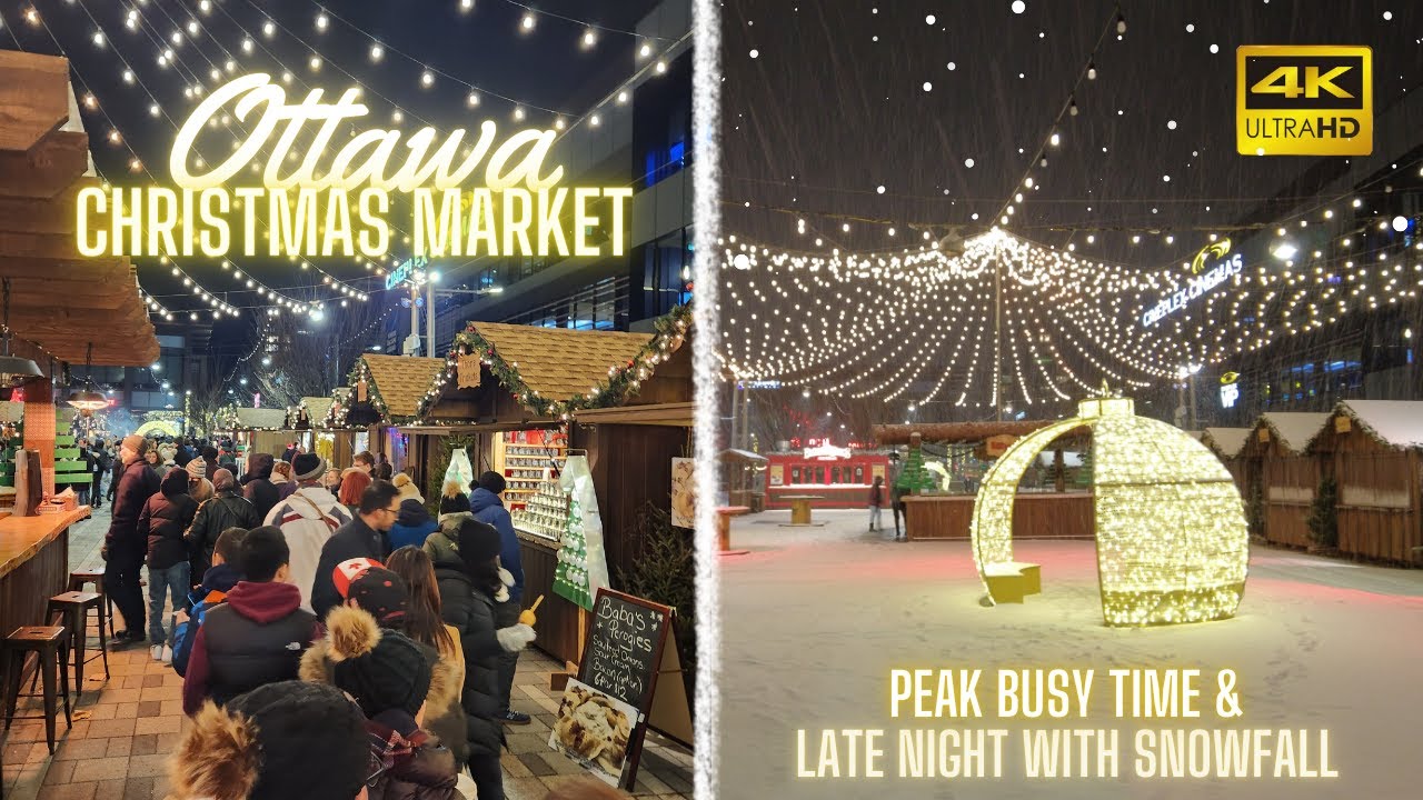 OTTAWA CHRISTMAS MARKET Busy Time & After Hours 4K Walk Live Music