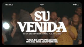 Su Venida (feat. Nate Diaz & Melody Adorno) | Maverick City Music x Maverick City Música