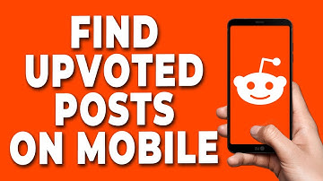 How To Find Upvoted Posts On Reddit Mobile