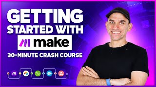 Getting Started with Make (Integromat): 30Minute Crash Course