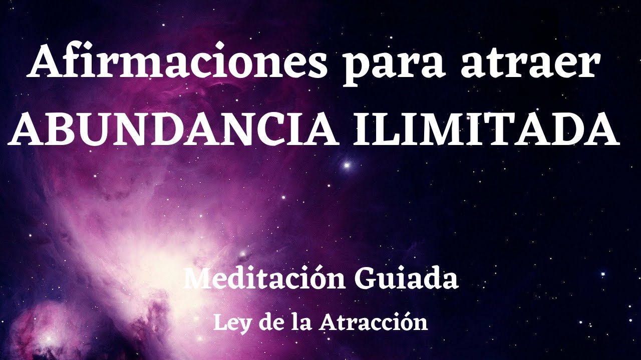 💜💜Meditación Guiada con AFIRMACIONES PARA ATRAER ABUNDANCIA Y ...