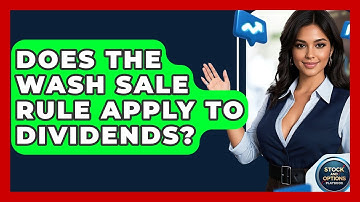 Does The Wash Sale Rule Apply To Dividends? - Stock and Options Playbook