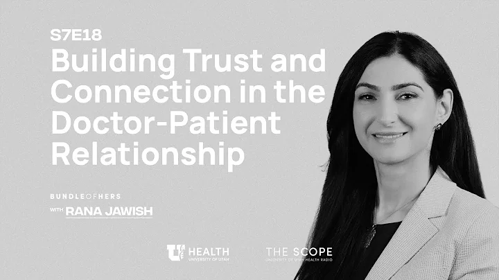 Building Trust and Connection in the Doctor-Patient Relationship | BUNDLE OF HERS S7E18